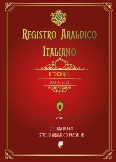Registro Araldico Italiano - II Edizione a cura dello Studio Araldico Pasquini  