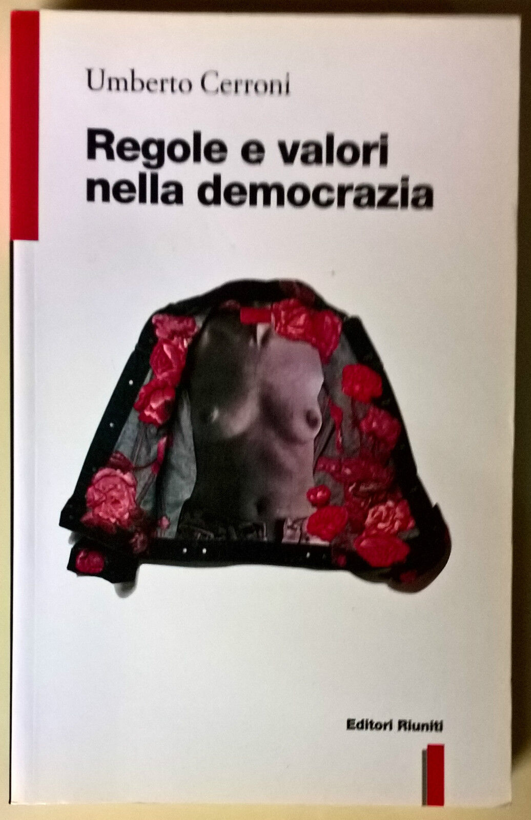Regole e valori nella democrazia - Umberto Cerroni - 1996, Editori Riuniti - L 