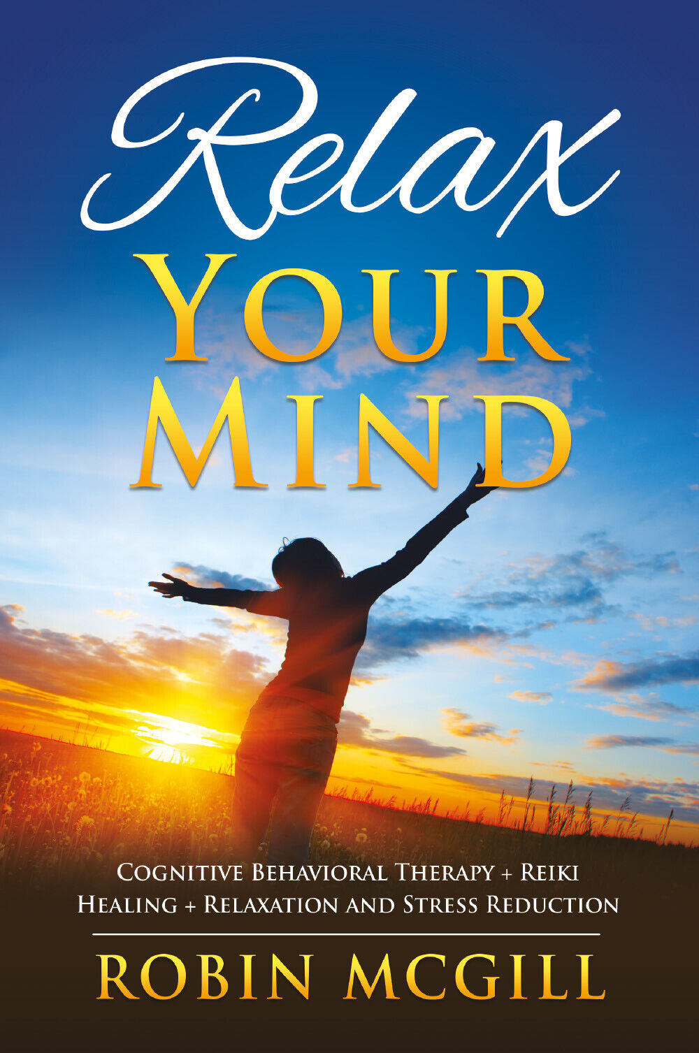 Relax Your Mind di Robin Mcgill,  2021,  Youcanprint