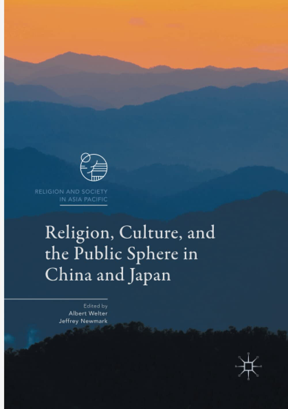 Religion, Culture, and the Public Sphere in China and Japan - Albert Welter-2018