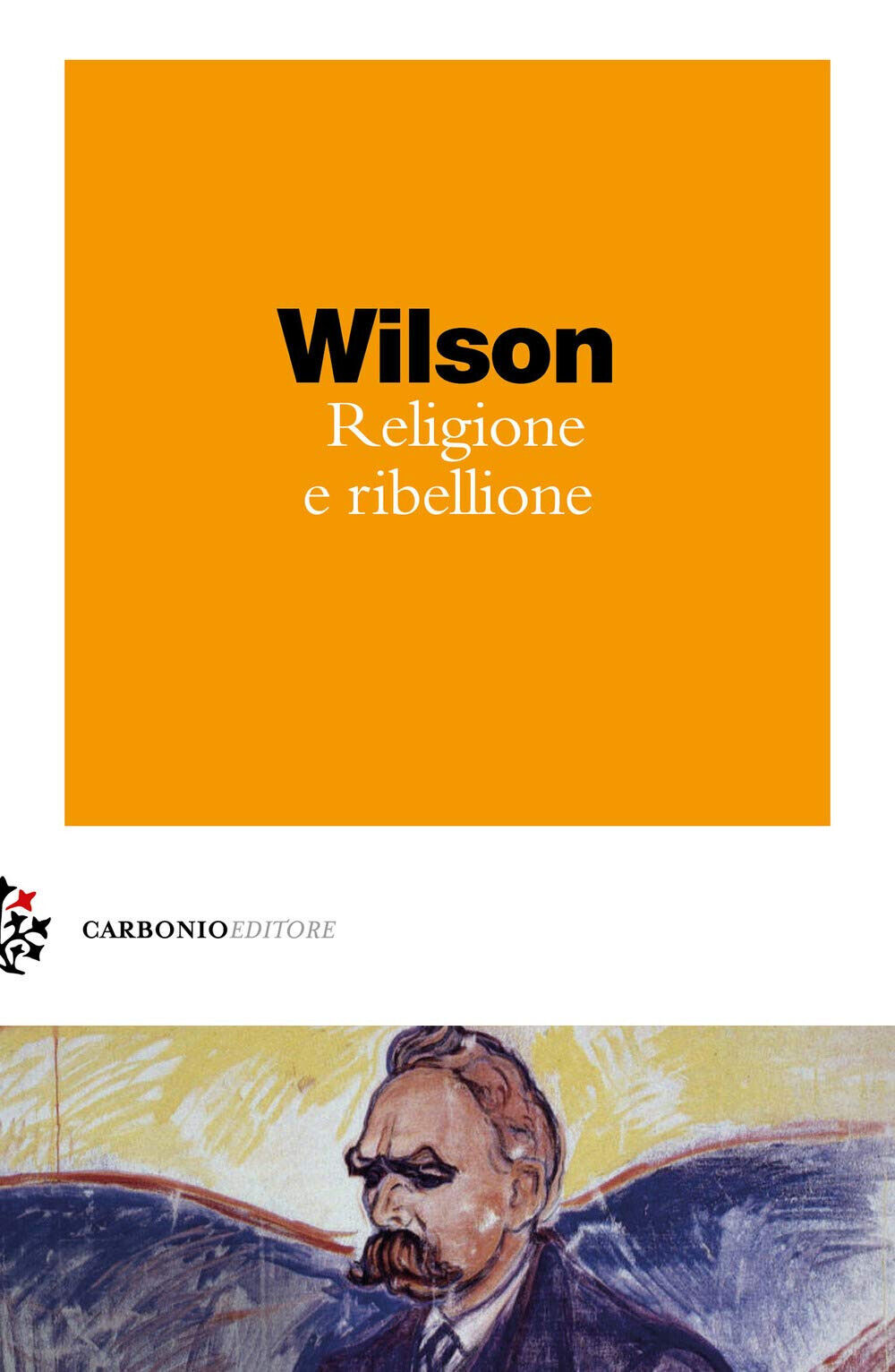 Religione e ribellione - Colin Wilson - Carbonio editore, 2021