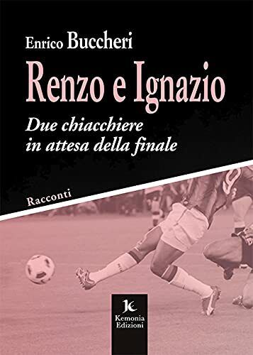 Renzo e Ignazio. Due chiacchiere in attesa della finale - Enrico Buccheri - 2021