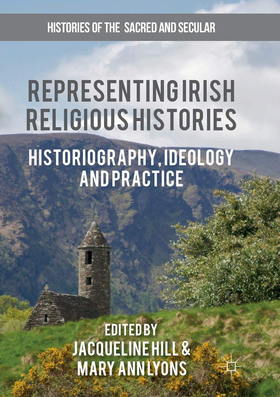 Representing Irish Religious Histories -  Jacqueline Hill - Springer, 2018