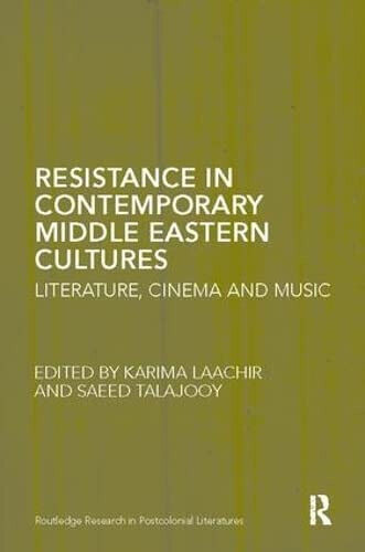 Resistance in Contemporary Middle Eastern Cultures - Karima Laachir - 2017