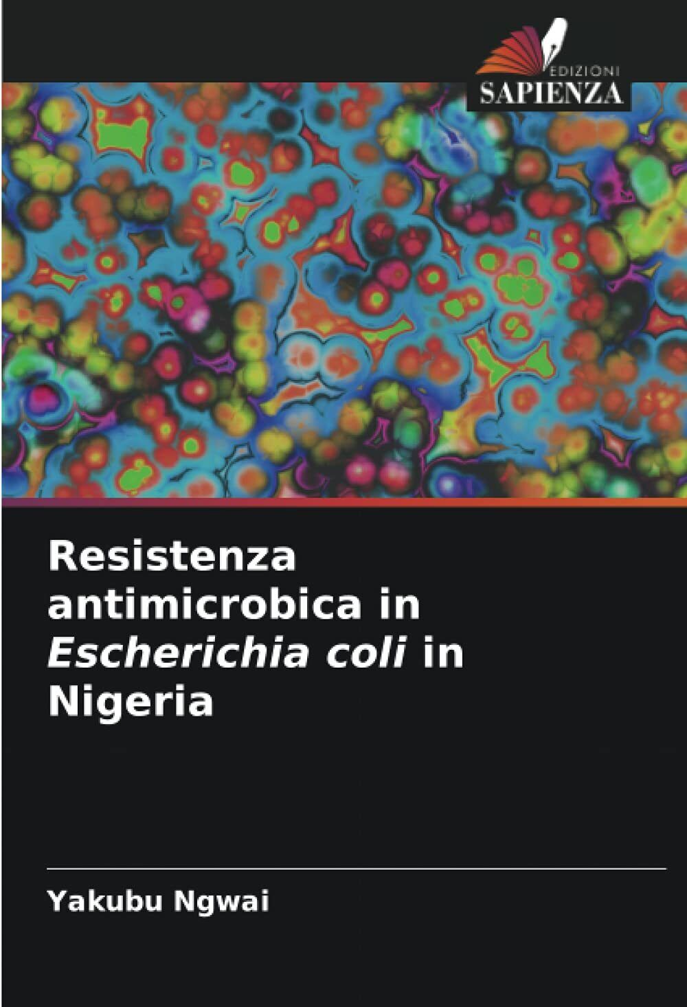 Resistenza antimicrobica in Escherichia coli in Nigeria - Sapienza, 2022