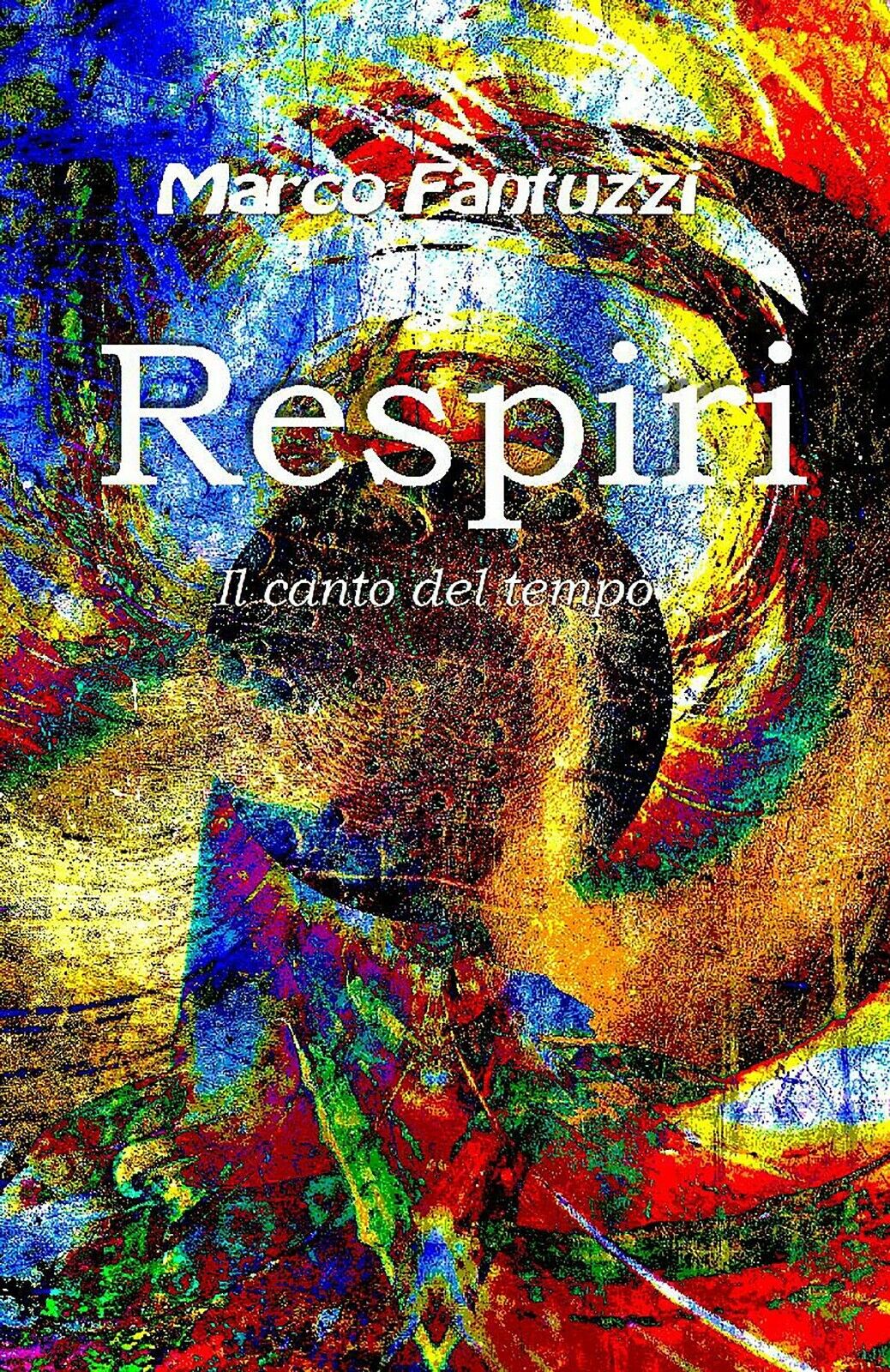 Respiri - Il canto del tempo di Marco Fantuzzi,  2015,  Youcanprint