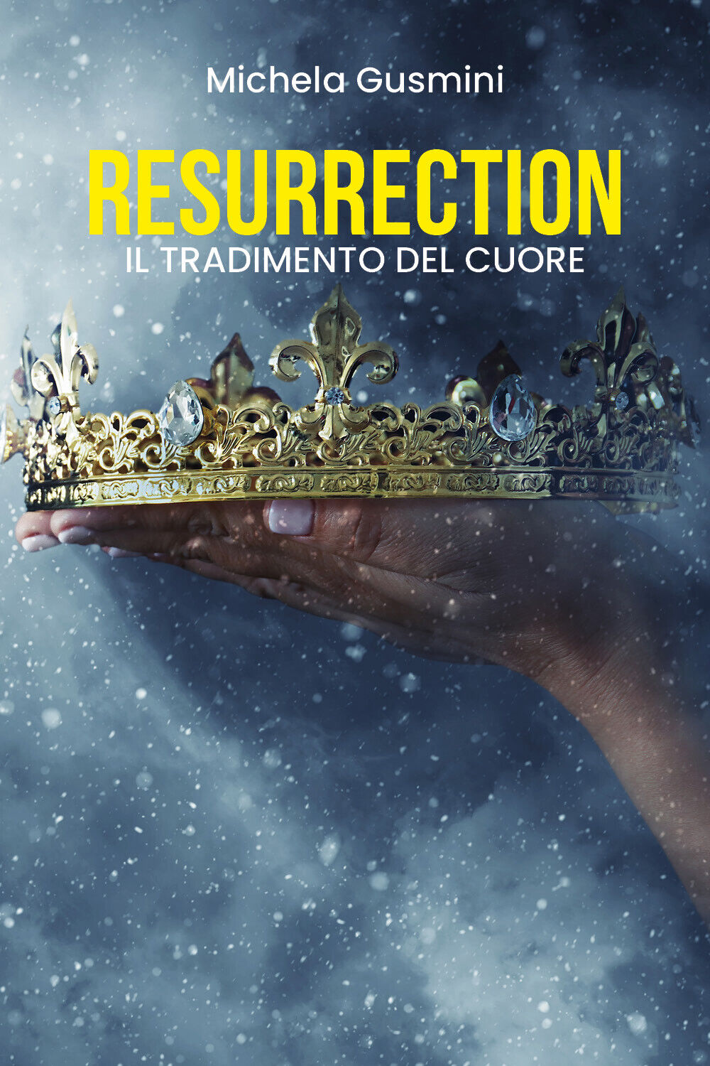 Resurrection - il tradimento del cuore di Michela Gusmini,  2021,  Youcanprint