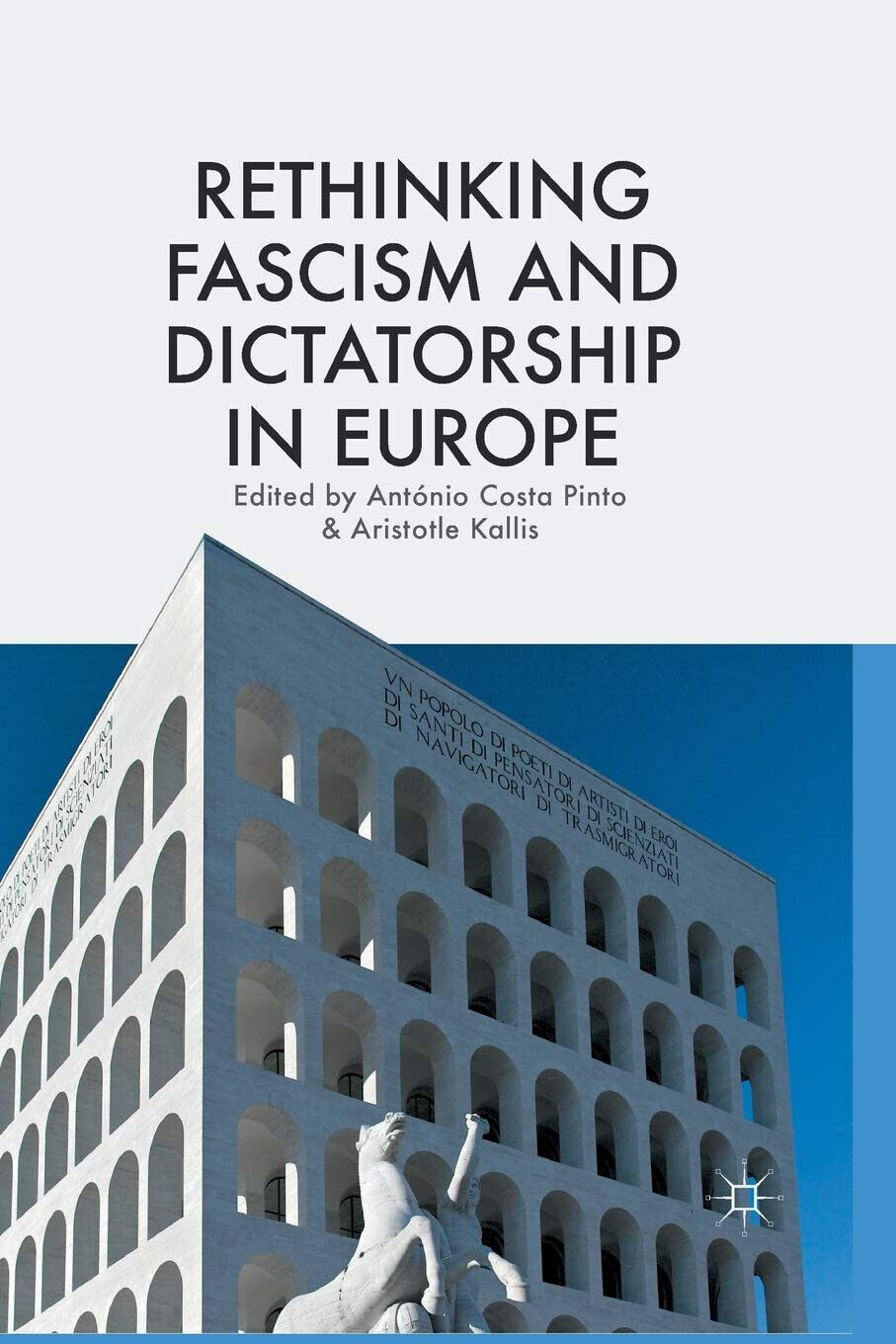 Rethinking Fascism and Dictatorship in Europe - Ant?nio Costa Pinto - 2014