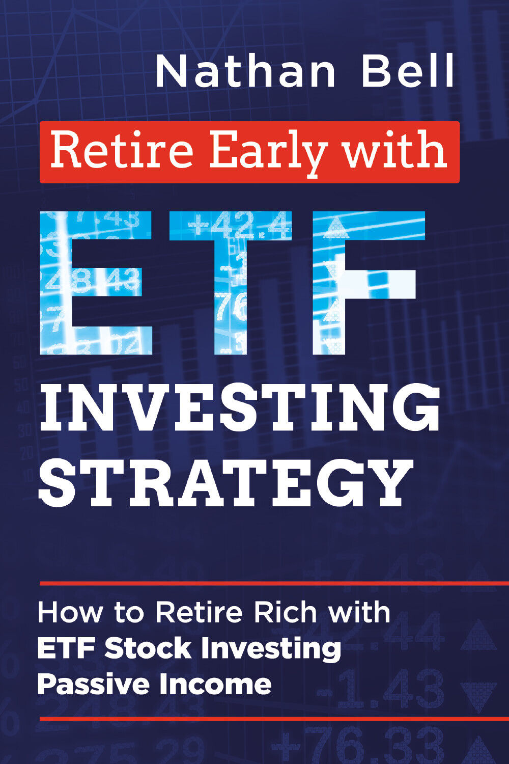 Retire Early with ETF Investing Strategy di Nathan Bell,  2021,  Youcanprint