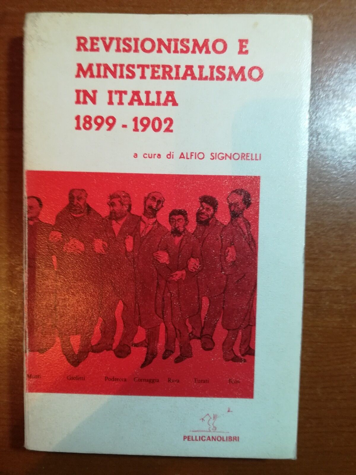 Revisionismo e ministerialismo in italia - Alfio Signorelli - Pellicanolibri - 1