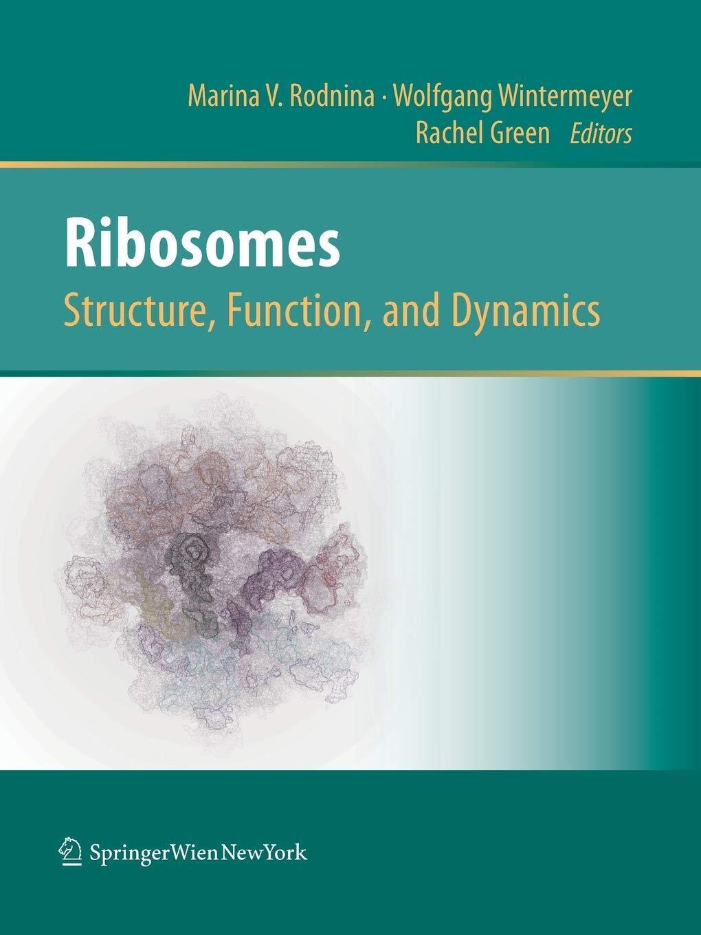 Ribosomes Structure, Function, and Dynamics - Marina V. Rodnina - Springer, 2016
