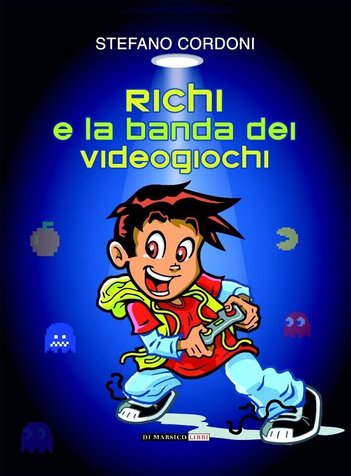 Richi e la banda dei videogiochi di Stefano Cordoni,  2014,  Di Marsico Libri