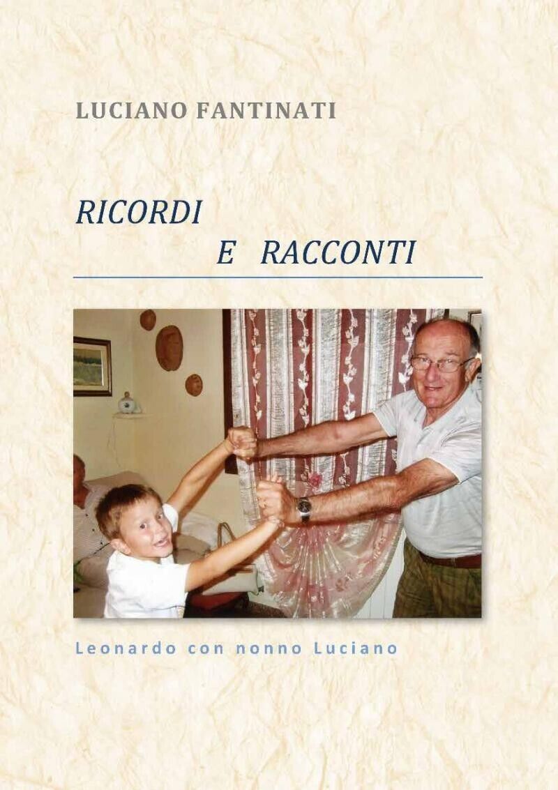  Ricordi e racconti di Luciano Fantinati, 2014, Edizioni03