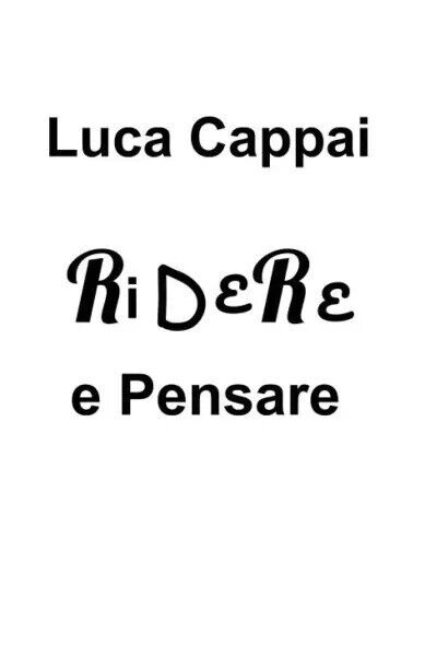 Ridere e Pensare di Luca Cappai, 2023, Youcanprint