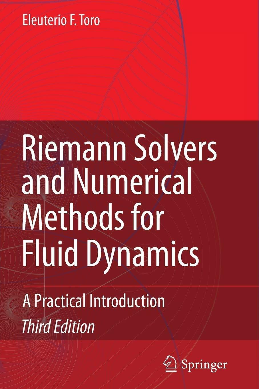 Riemann Solvers and Numerical Methods for Fluid Dynamics - Springer, 2010