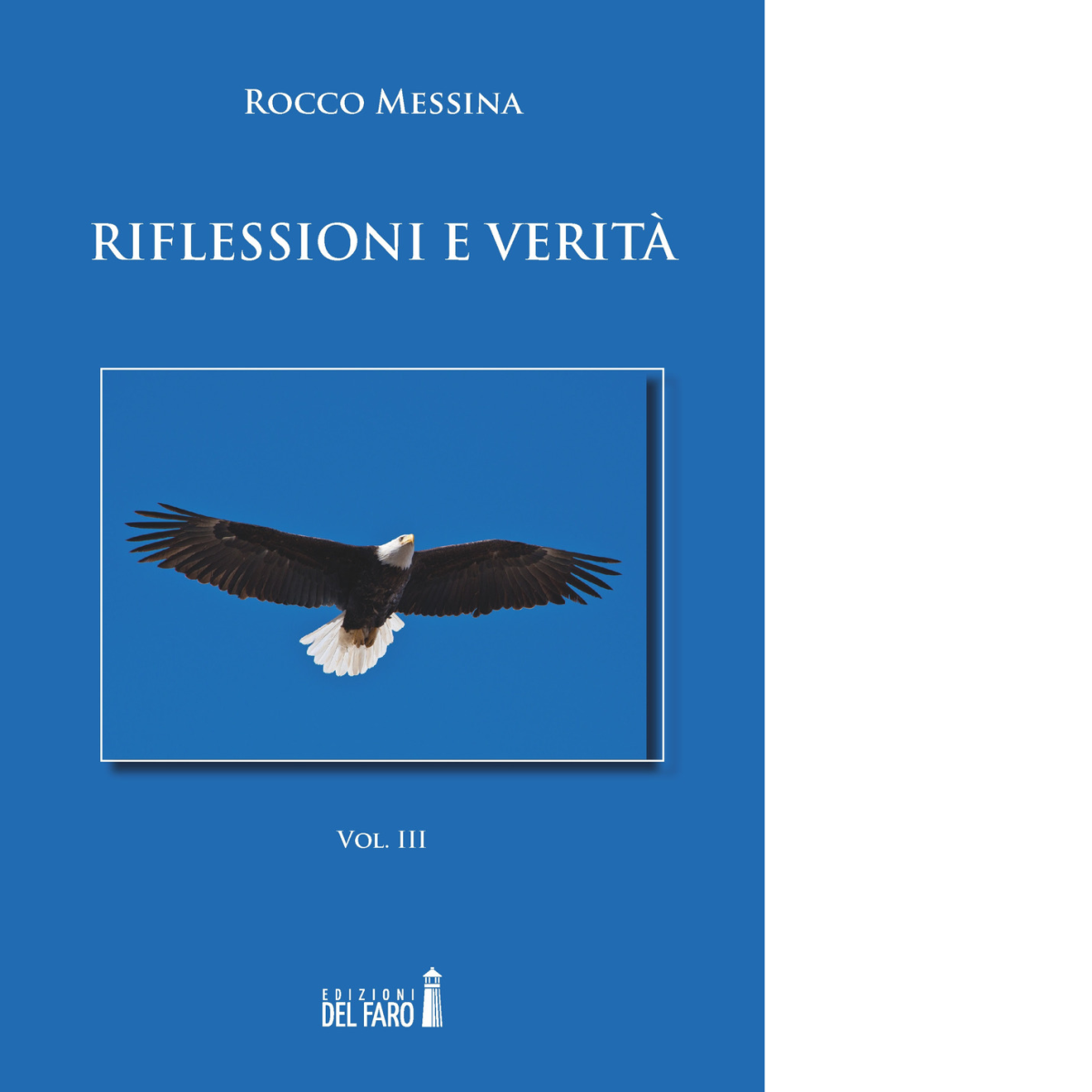 Riflessioni e verit? vol.3 di Rocco Messina - Edizioni Del Faro, 2018