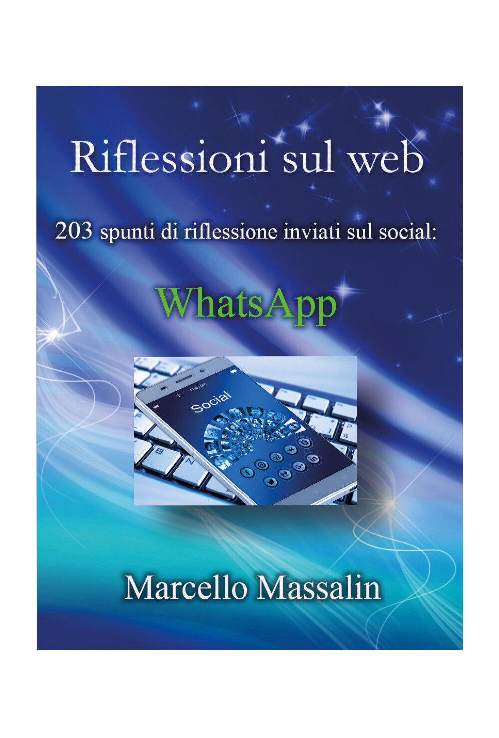Riflessioni sul Web di Marcello Massalin,  2022,  Youcanprint