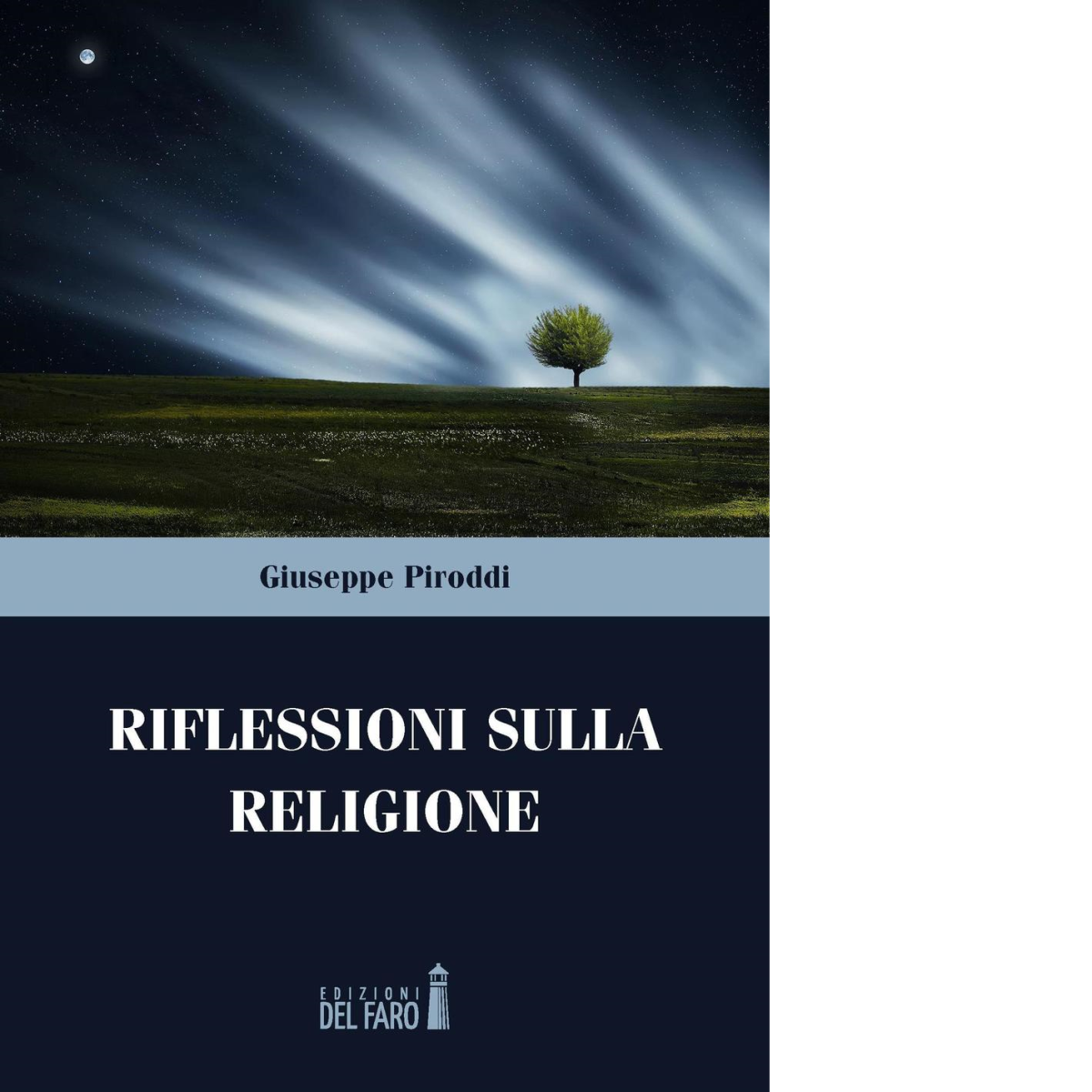 Riflessioni sulla religione di Giuseppe Piroddi - Edizioni Del Faro, 2016