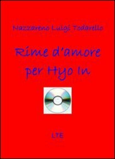 Rime d'amore per Hyo In di Nazzareno Luigi Todarello,  2008,  Latorre-editore