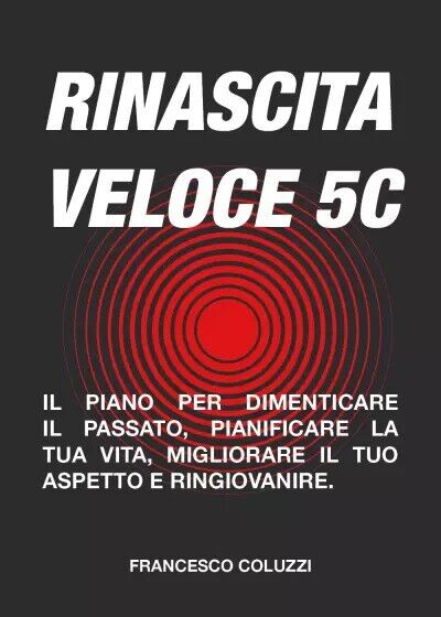 Rinascita veloce 5C di Francesco Coluzzi, 2022, Youcanprint