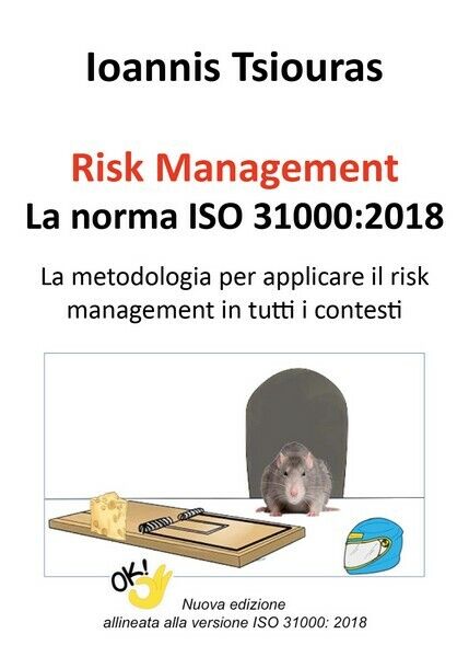 Risk Management ? La norma ISO 31000. La metodologia per applicare efficacemente