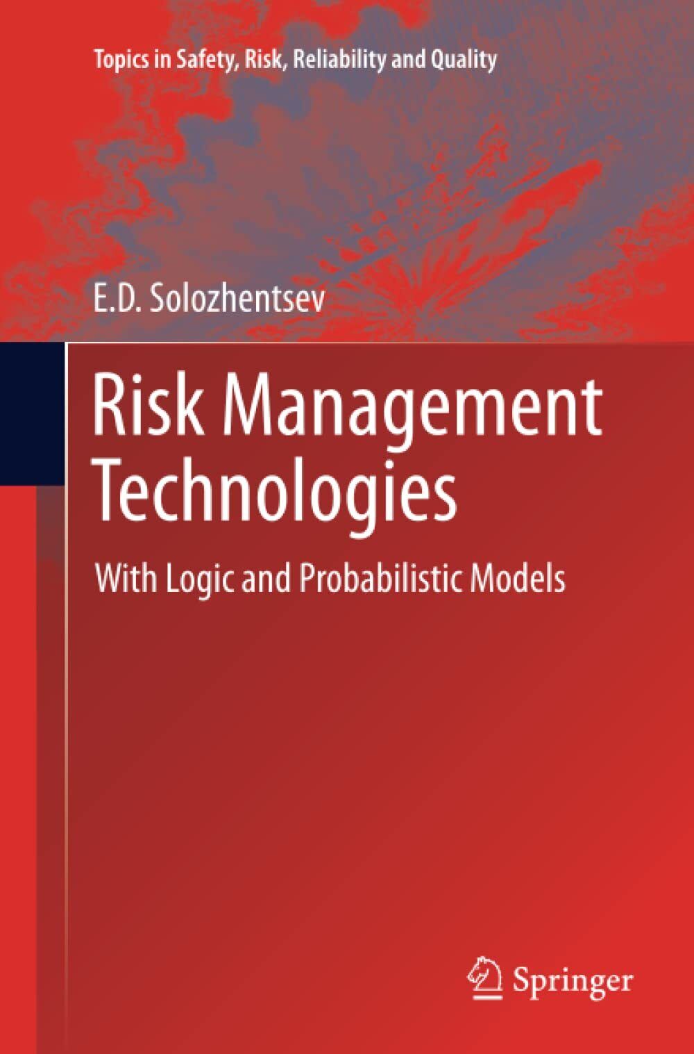 Risk Management Technologies - E. D. Solozhentsev - Springer, 2014