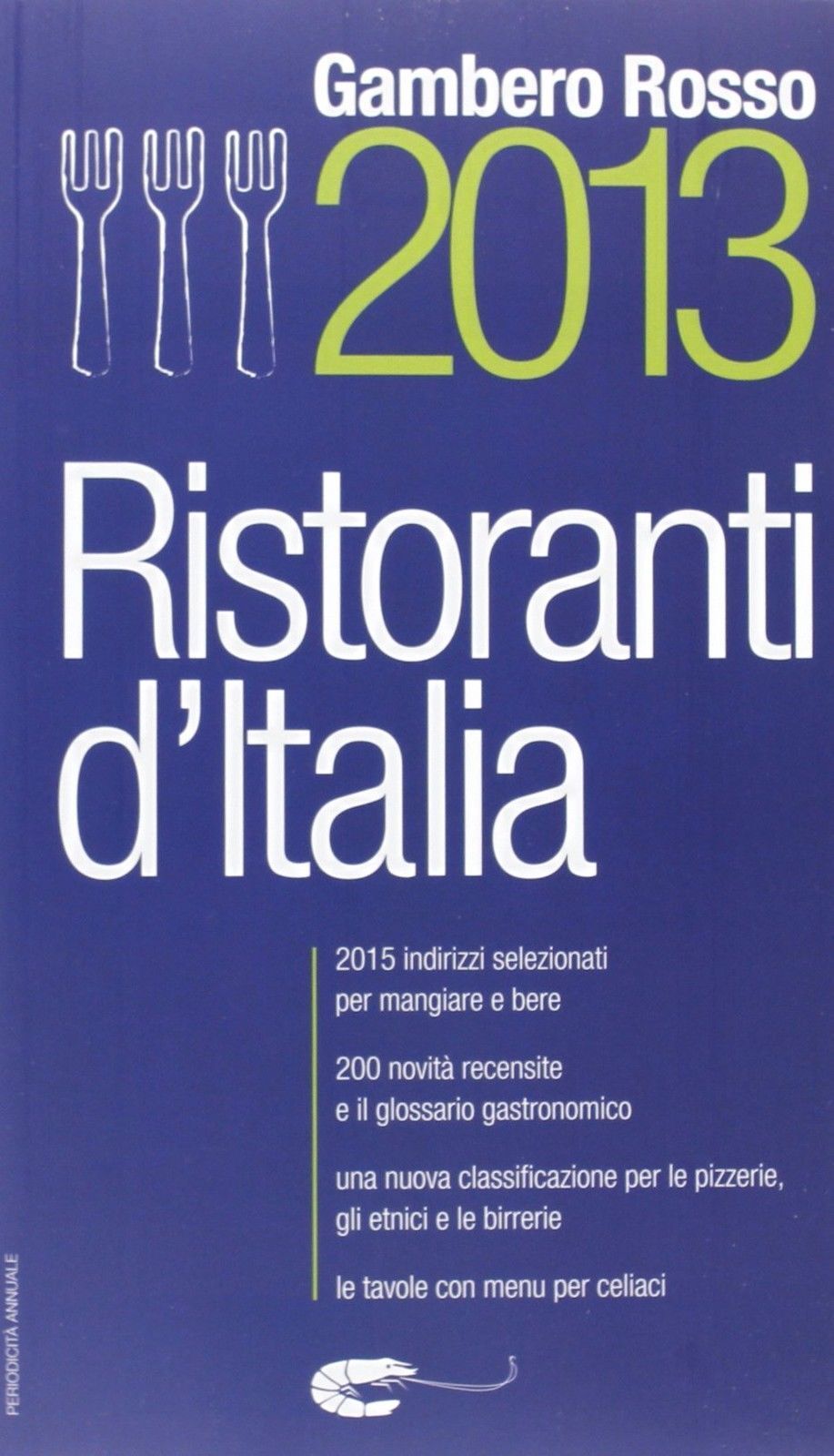 Ristoranti d'Italia del Gambero Rosso 2013 - Aa.vv.,  2013,  Gambero Rosso 