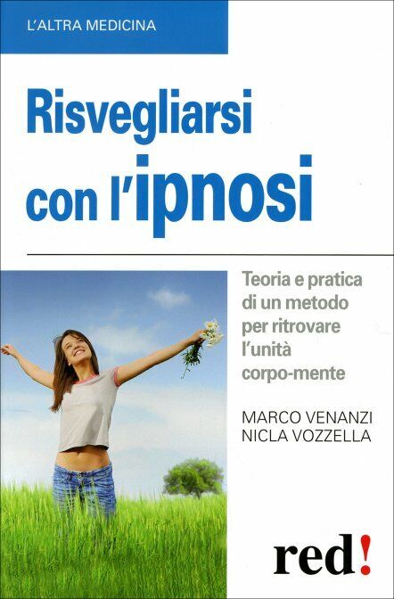 Risvegliarsi con L'ipnosi di Marco Venanzi, Nicla Vozzella,  2010,  Edizioni Red