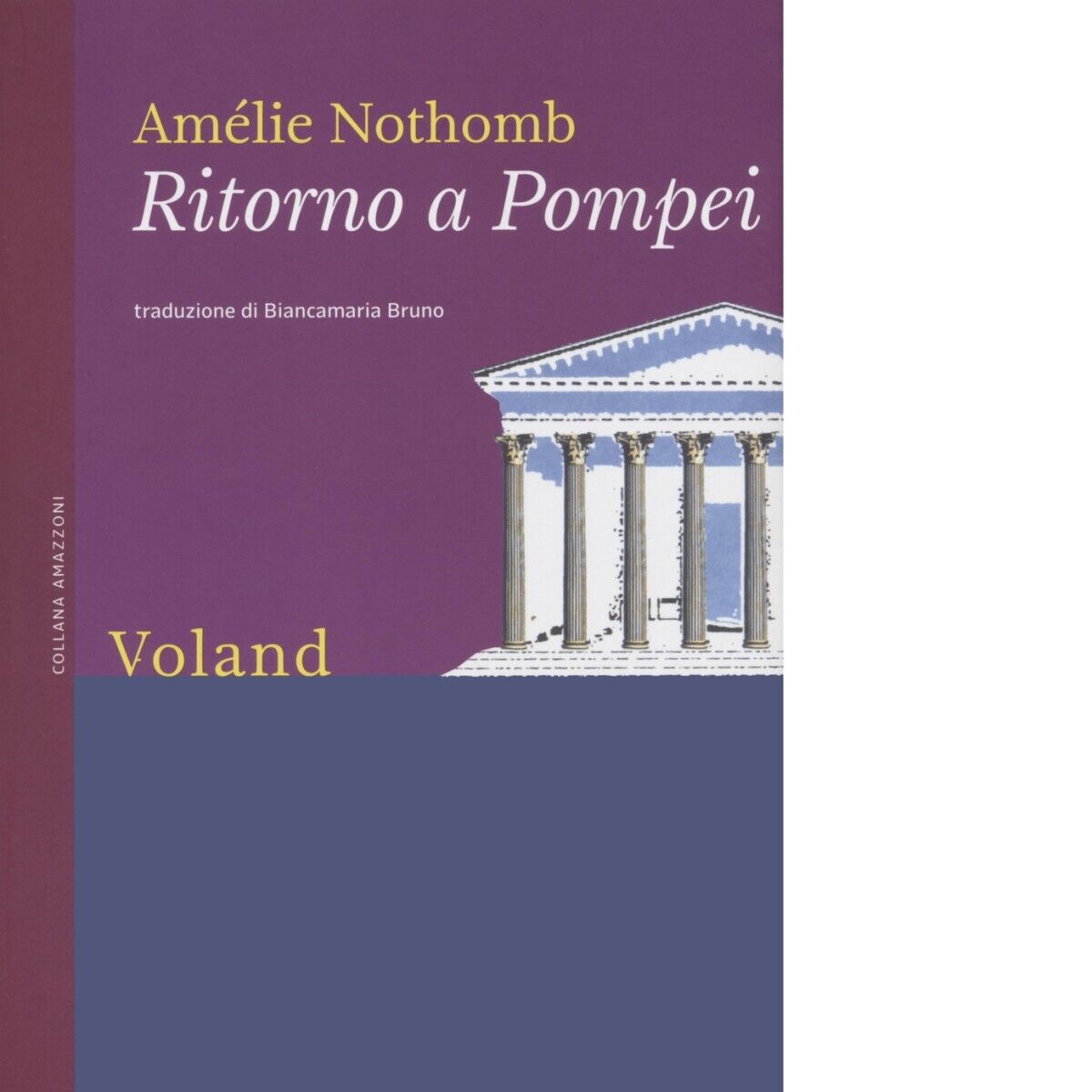 Ritorno a Pompei. Nuova ediz. di Am?lie Nothomb, 2022, Voland