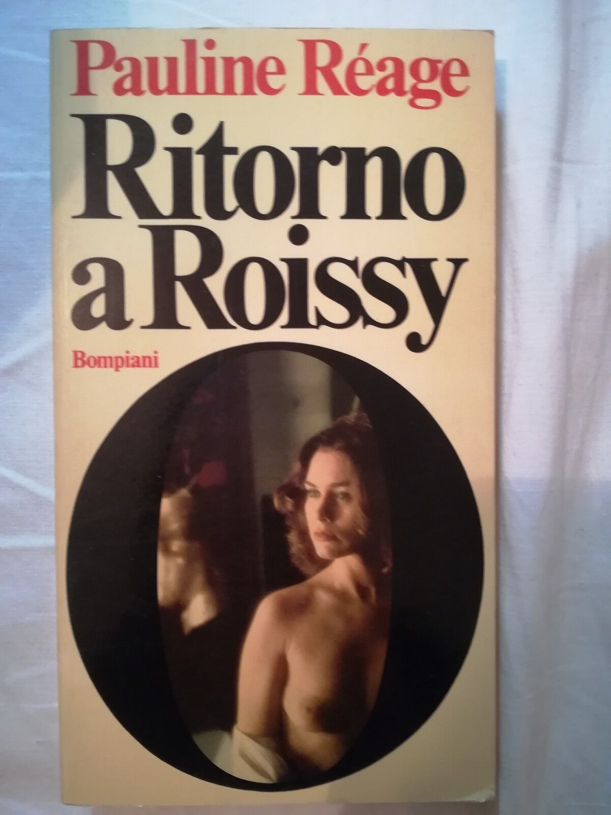 Ritorno a Roissy - Pauline Reage - Bompiani - 1976 - M