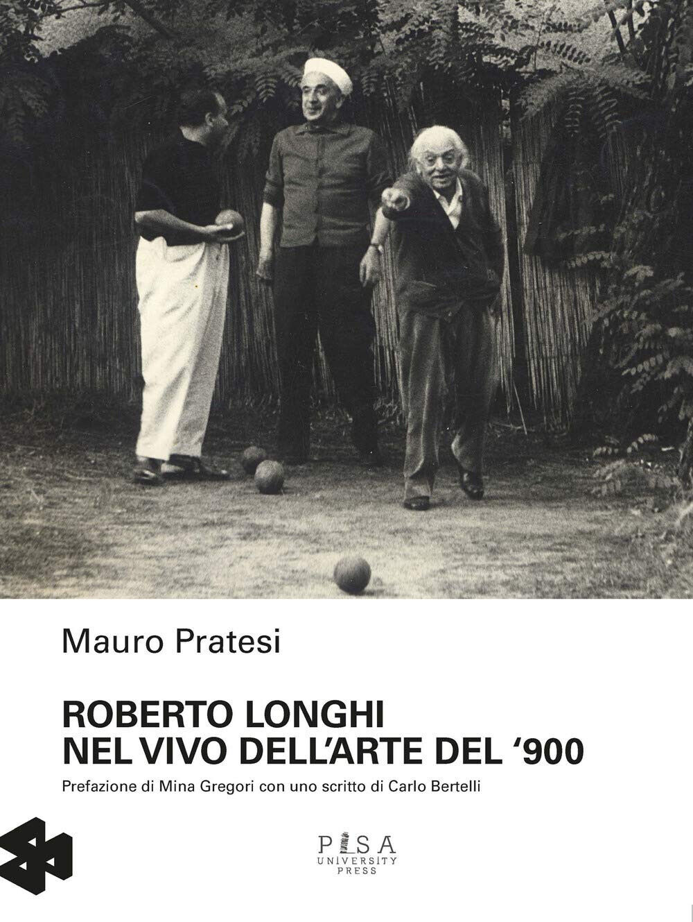 Roberto Longhi nel vivo dell'arte del '900 - Mauro Pratesi - 2020