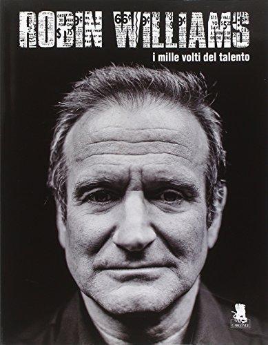 Robin Williams - I mille volti del talento - Aa. Vv. - 2014 - Gargoyle - lo
