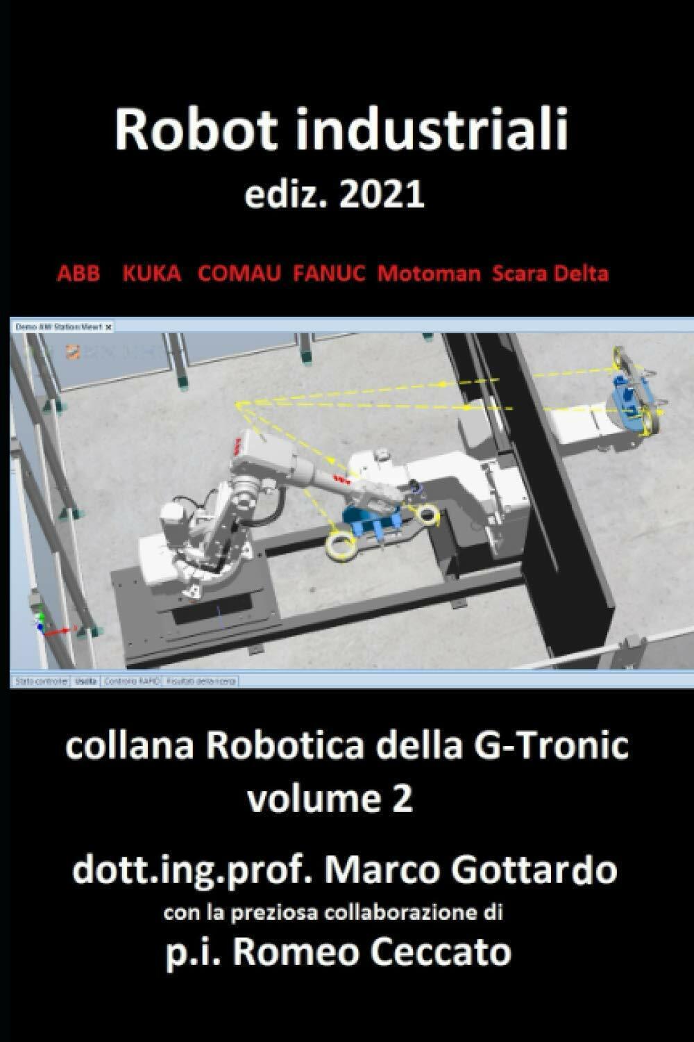 Robot industriali: Con esempi di programmazione Vol.2 di Dott Ing.prof Marco Got