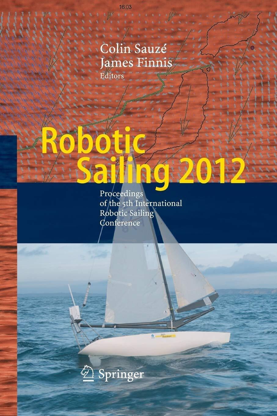 Robotic Sailing 2012 - Colin Sauz? - Springer, 2016
