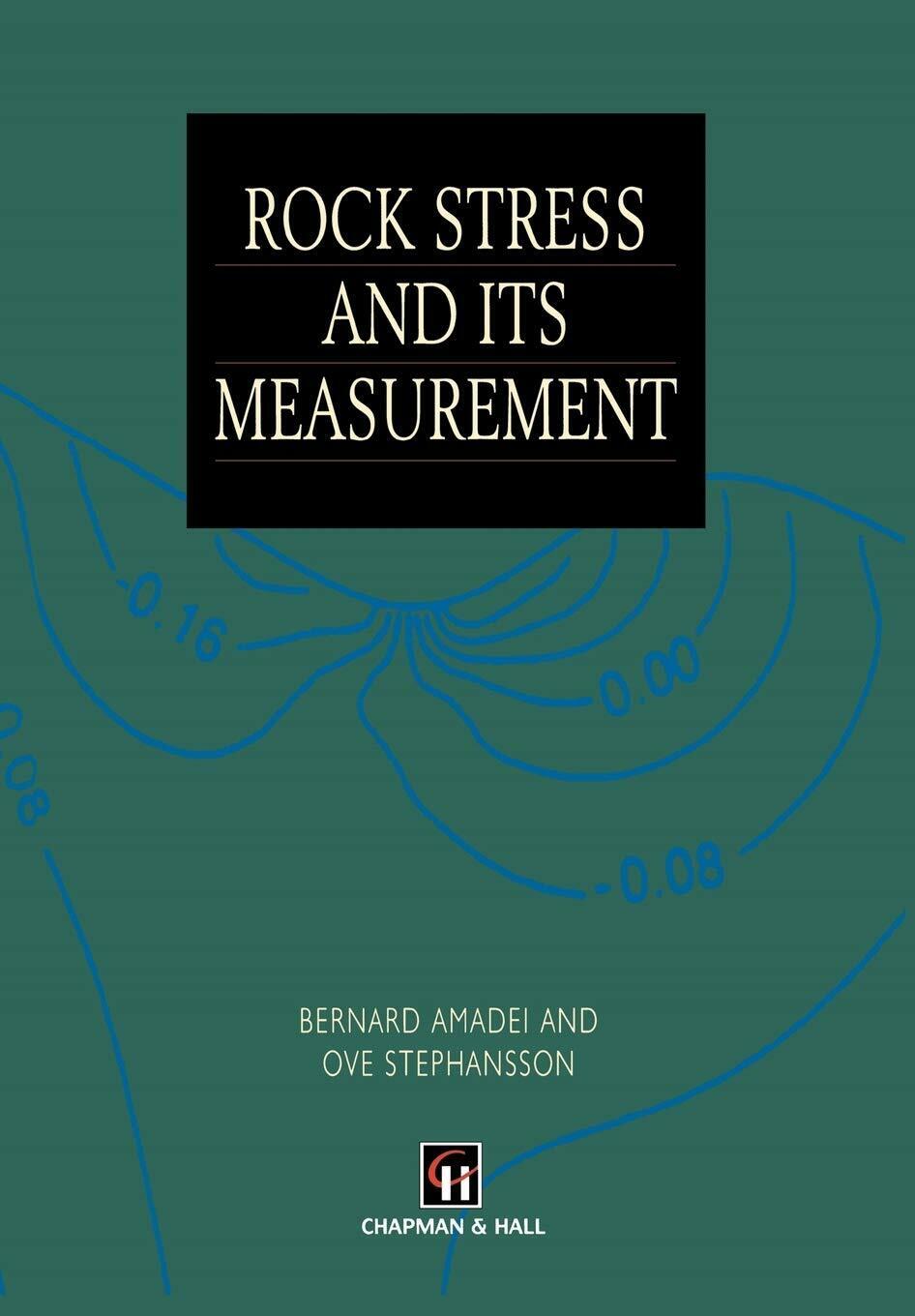 Rock Stress and Its Measurement - B. Amadei, O. Stephansson - Springer, 2012