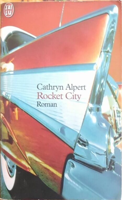 Rocket City (in lingua francese)  di Cathryn Alpert,  1999,  J?Ai Lu