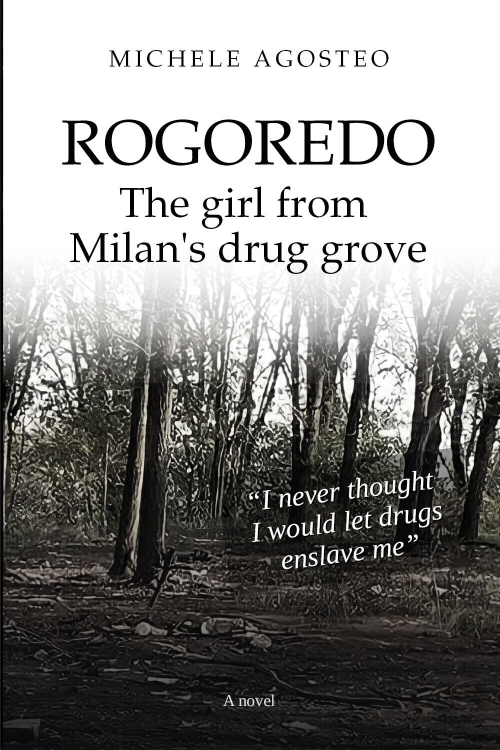 Rogoredo, the girl from Milan?s drug grove di Michele Agosteo,  2021,  Youcanpri
