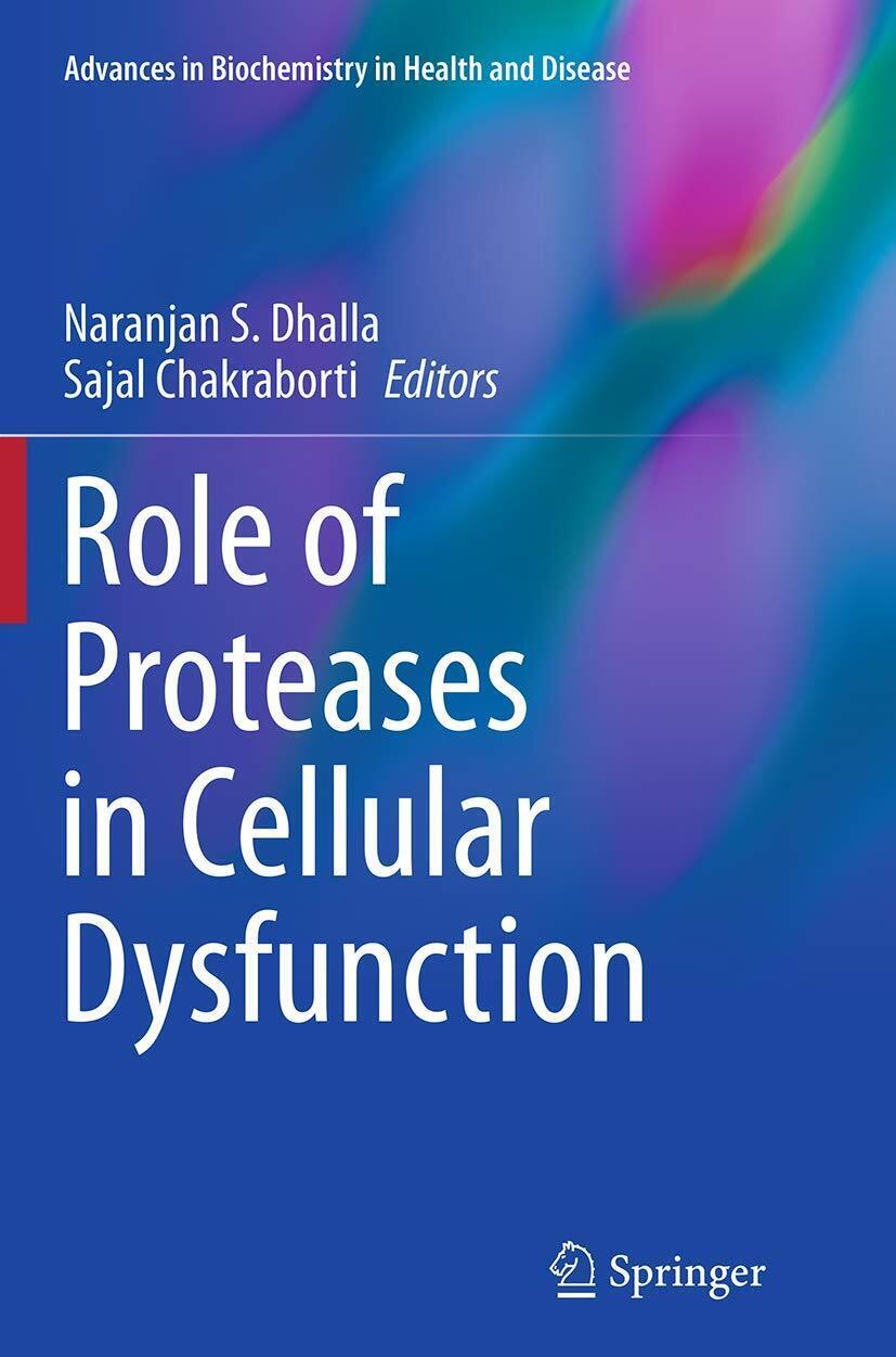 Role of Proteases in Cellular Dysfunction - Naranjan S. Dhalla - Springer, 2016