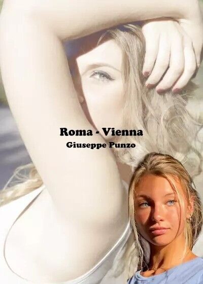 Roma - Vienna di Giuseppe Punzo, 2023, Youcanprint