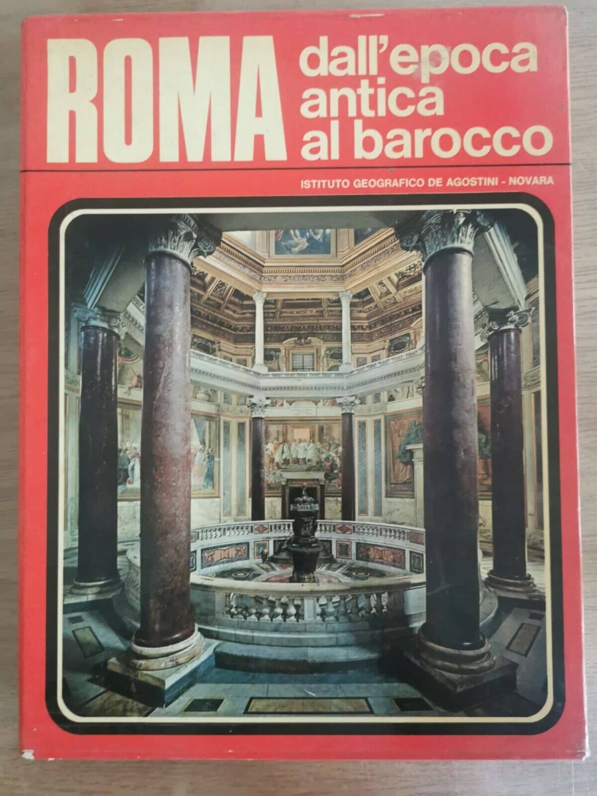 Roma: dall'epoca antica al barocco - AA. VV. - DeAgostini - 1972 - AR