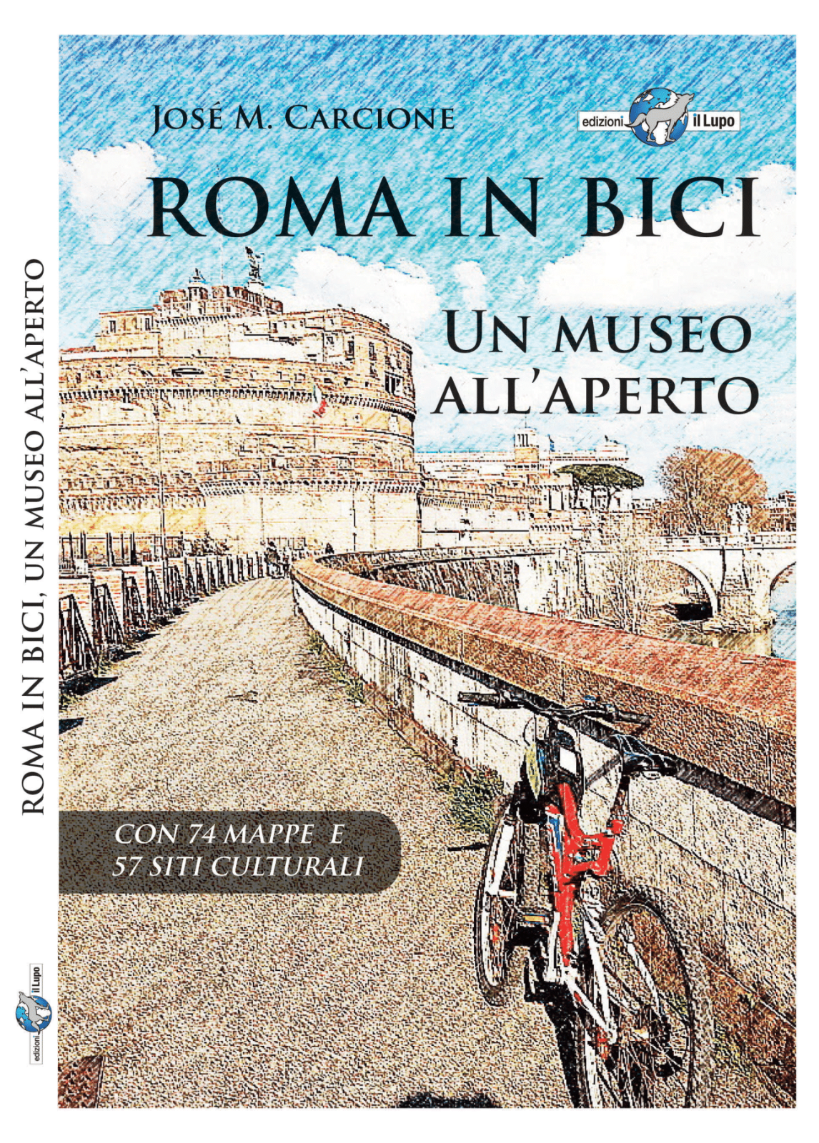  Roma in bici. Un museo alL'aperto di Jos? M. Carcione, 2022, Edizioni Il Lup