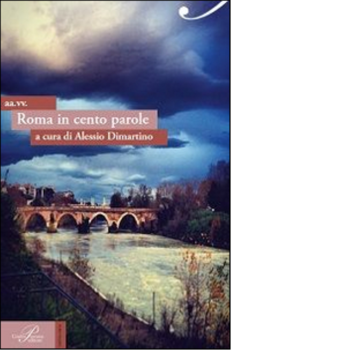 Roma in cento parole - A. Dimartino - Perrone editore, 2014