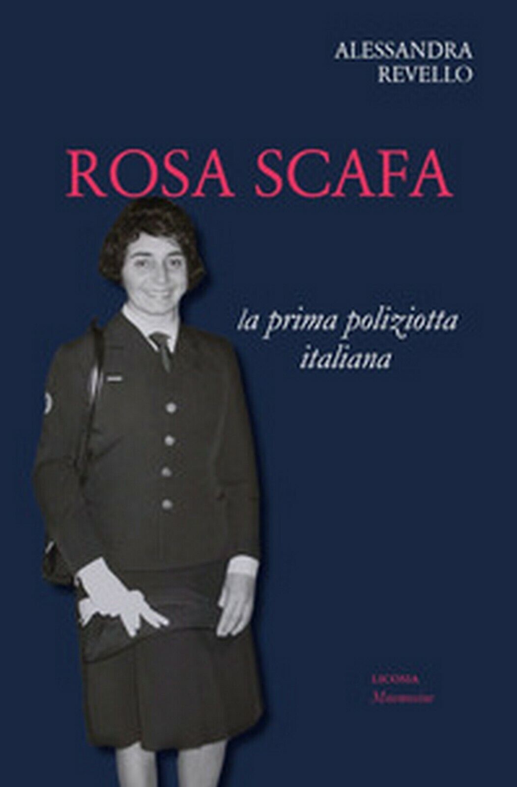 Rosa Scafa. La prima poliziotta italiana, Alessandra Revello,  2020,  Youcanprin