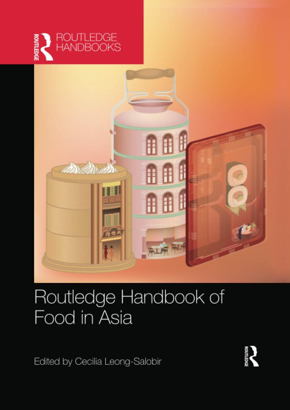 Routledge Handbook Of Food In Asia - Cecilia Leong-Salobir - Routledge, 2022