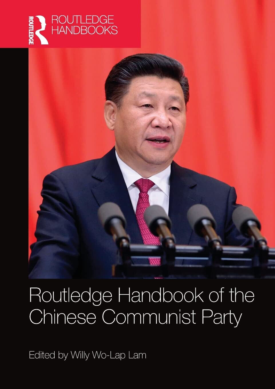 Routledge Handbook Of The Chinese Communist Party - Willy Wo-Lap Lam - 2020