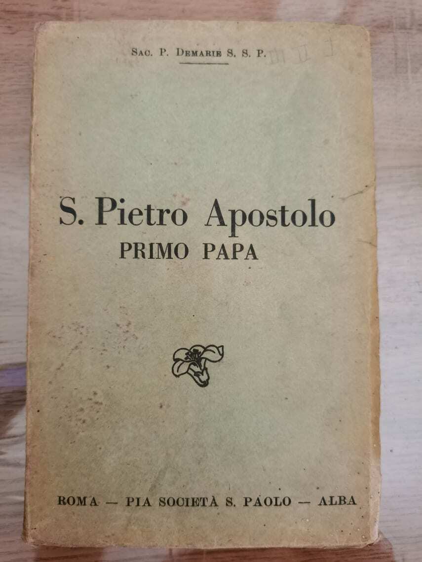 S. Pietro Apostolo, primo papa - P. Demarie - Alba - 1933 - AR