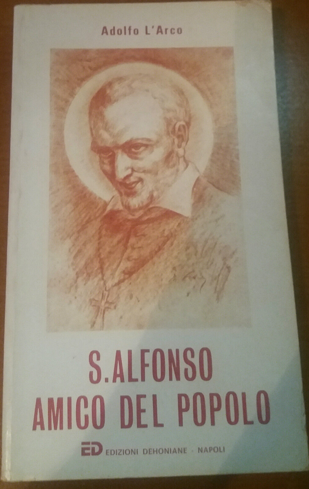 S.ALFONSO AMICO DEL POPOLO - ADOLFO L'ARCO - DEHONIANE - 1982 - M