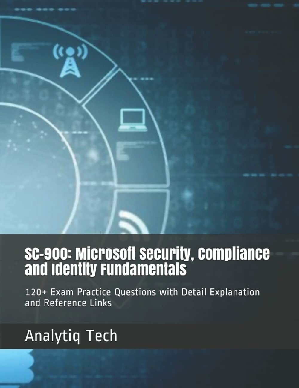  SC-900: Microsoft Security, Compliance and Identity Fundamentals: 120+ Exam Pra