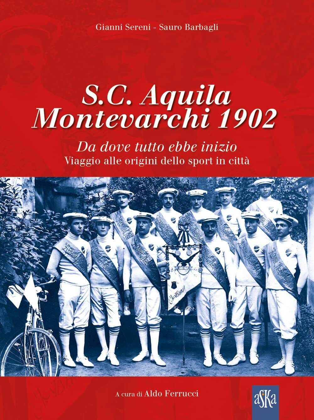 S.C. Aquila Montevarchi 1902 - Sauro Barbagli, Gianni Sereni - 2022