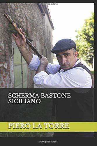SCHERMA BASTONE SICILIANO - Piero La Torre - Independently published,2017